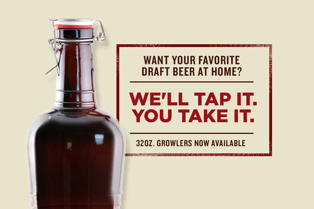 Want your favorite draft beer at home? We'll Tap it. You take it. 32oz growlers now available.